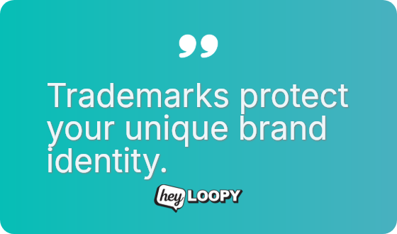 Trademarks protect your unique brand identity.