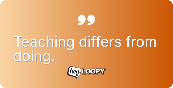 Transfer wisdom, context, and confidence.